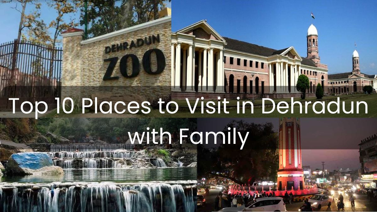 Places to Visit in Dehradun with Family